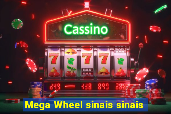 Mega Wheel sinais sinais